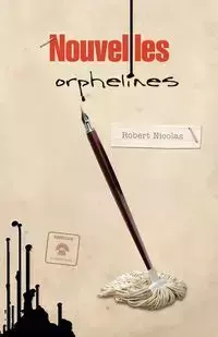 Nouvelles orphelines - Nicolas Robert