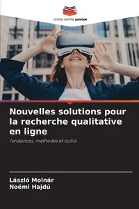 Nouvelles solutions pour la recherche qualitative en ligne - Molnár László