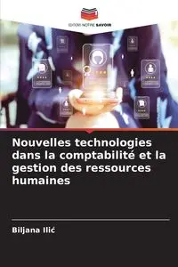 Nouvelles technologies dans la comptabilité et la gestion des ressources humaines - Ilić Biljana