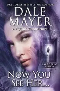 Now You See Her... - Dale Mayer