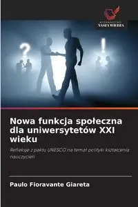 Nowa funkcja społeczna dla uniwersytetów XXI wieku - Giareta Paulo Fioravante