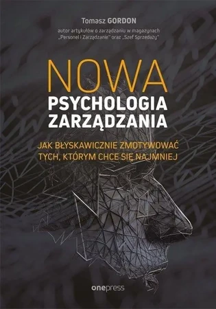 Nowa psychologia zarządzania - Tomasz Gordon