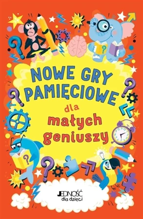 Nowe gry pamięciowe dla małych geniuszy - Gareth Moore, Chris Dickason, Magdalena Miksa