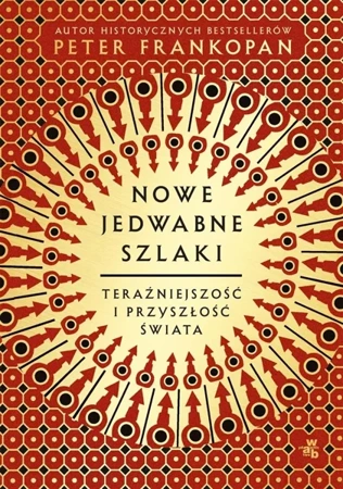 Nowe jedwabne szlaki - Peter Frankopan, Szymon Żuchowski