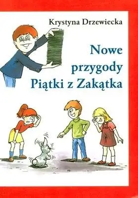 Nowe przygody Piątki z Zakątka w.4 - Krystyna Drzewiecka