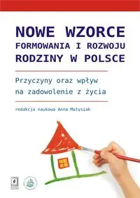 Nowe wzorce formowania i rozwoju rodziny w Polsce - Anna Matysiak