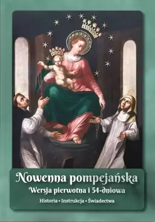 Nowenna pompejańska. Historia - instrukcja... w.4 - praca zbiorowa