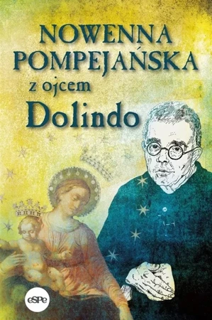 Nowenna pompejańska z ojcem Dolindo - Krzysztof Nowakowski