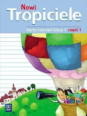 Nowi Tropiciele SP 1 ćwiczenia cz.1 WSiP - Praca zbiorowa