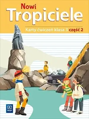 Nowi Tropiciele SP 3 ćwiczenia cz.2 WSiP - praca zbiorowa