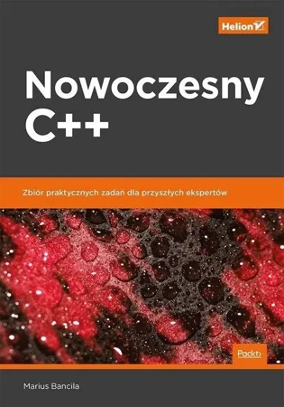 Nowoczesny C++. Zbiór praktycznych zadań dla.... - Marius Bancila