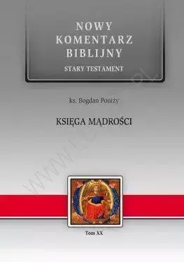 Nowy komentarz biblijny Tom XX Księga Mądrości - ks. Bogdan Poniży