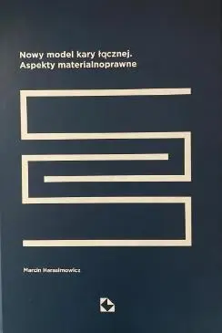 Nowy model kary łącznej. Aspekty materialnoprawne - Marcin Harasimowicz