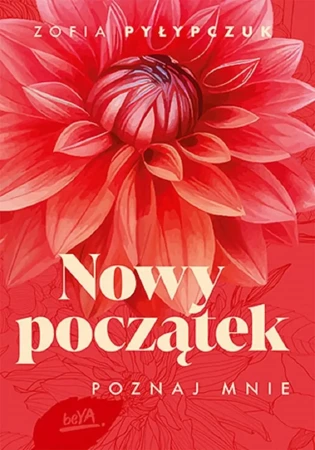 Nowy początek. Poznaj mnie - Zofia Pyłypczuk