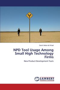 Npd Tool Usage Among Small High Technology Firms - De Waal Gerrit Anton