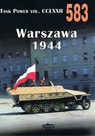 Nr 583 Warszawa 1944 Tank Power Vol. CCLXXII - Janusz Ledwoch