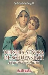 Nuestra Señora de Schoenstatt - Paula Verónica Reingold