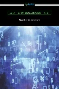 Number in Scripture - Bullinger E. W.