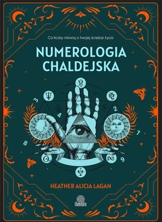 Numerologia chaldejska. Co liczby mówią... w.2 - Heather Alicia Lagan