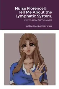 Nurse Florence®, Tell Me About the Lymphatic System. - Michael Dow