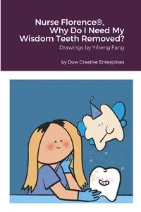 Nurse Florence®, Why Do I Need My Wisdom Teeth Removed? - Michael Dow