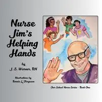 Nurse Jim's Helping Hands - Warner J S