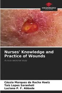 Nurses' Knowledge and Practice of Wounds - Hoelz Cássia Marques da Rocha