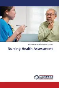 Nursing Health Assessment - Hassan Ibrahim Abdirahman Moalim