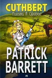 Nursing a Grudge (Cuthbert Book 8) - Barrett Patrick