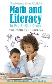 Nurturing Your Child's Math and Literacy in Pre-K-Fifth Grade - Mary Mueller