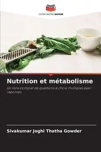 Nutrition et métabolisme - Joghi Thatha Gowder Sivakumar