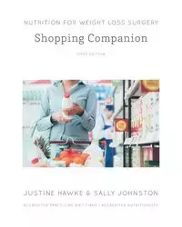 Nutrition for Weight Loss Surgery Shopping Companion - Justine Hawke