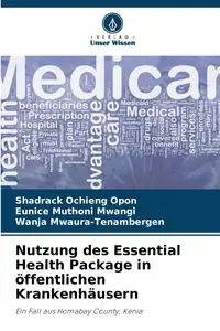 Nutzung des Essential Health Package in öffentlichen Krankenhäusern - Opon Shadrack Ochieng