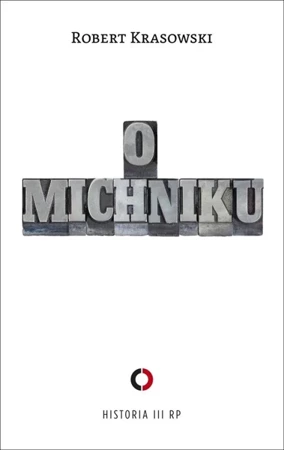 O Michniku - Robert Krasowski