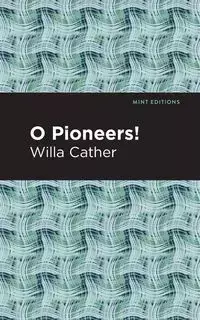 O Pioneers! - Willa Cather