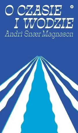 O czasie i wodzie - Andri Snaer Magnason