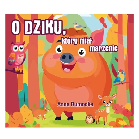 O dziku, który miał marzenie - Anna Rumocka