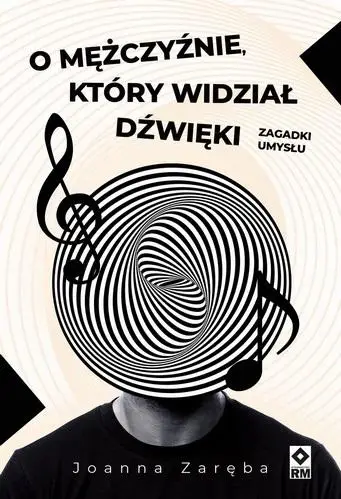 O mężczyźnie, który widział dźwięki - Joanna Zaręba