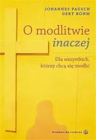 O modlitwie inaczej - Gert Bohm, Johannes Pausch