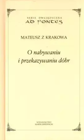 O nabywaniu i przekazywaniu dóbr - Mateusz z Krakowa