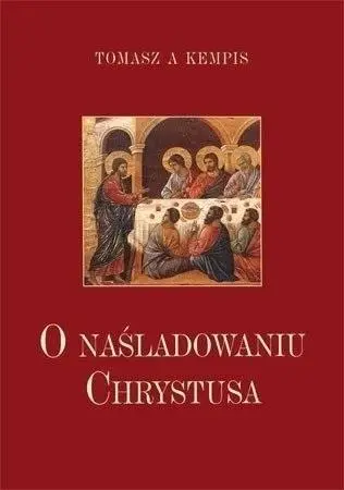 O naśladowaniu Chrystusa - Tomasz Kempis