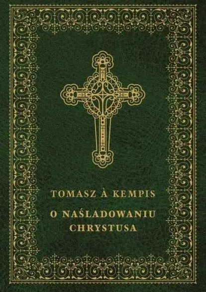 O naśladowaniu Chrystusa - Tomasz Kempis A