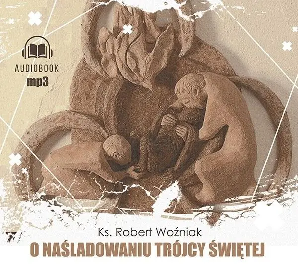 O naśladowaniu Trójcy Świętej audiobook - Robert Woźniak