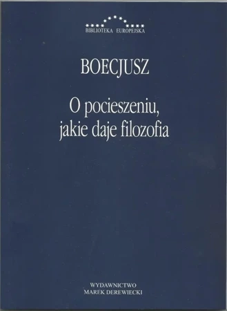 O pocieszeniu jakie daje filozofia - Boecjusz