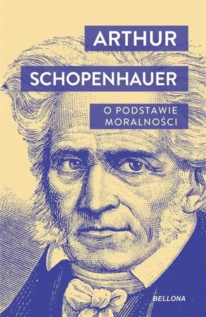 O podstawie moralności - Artur Schopenhauer,