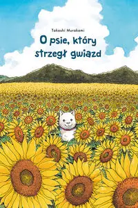 O psie, który strzegł gwiazd - Murakami Takashi