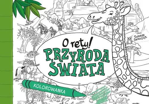 O rety! Przyroda świata. Kolorowanka - Tomasz Samojlik