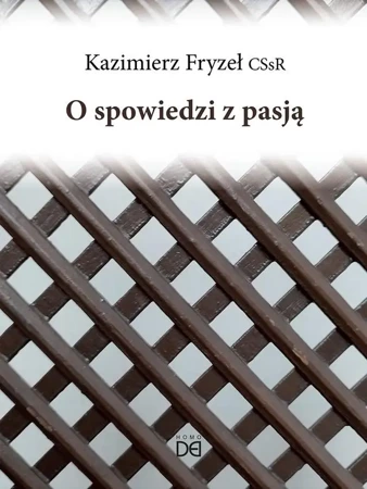 O spowiedzi z pasją - Kazimierz Fryzeł