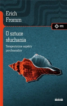 O sztuce słuchania. Terapeutyczne aspekty... - Erich Fromm