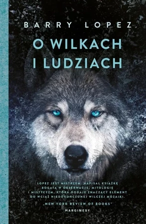 O wilkach i ludziach - Barry Lopez, Krystian Gaik, Jarosław Mikos, Anna